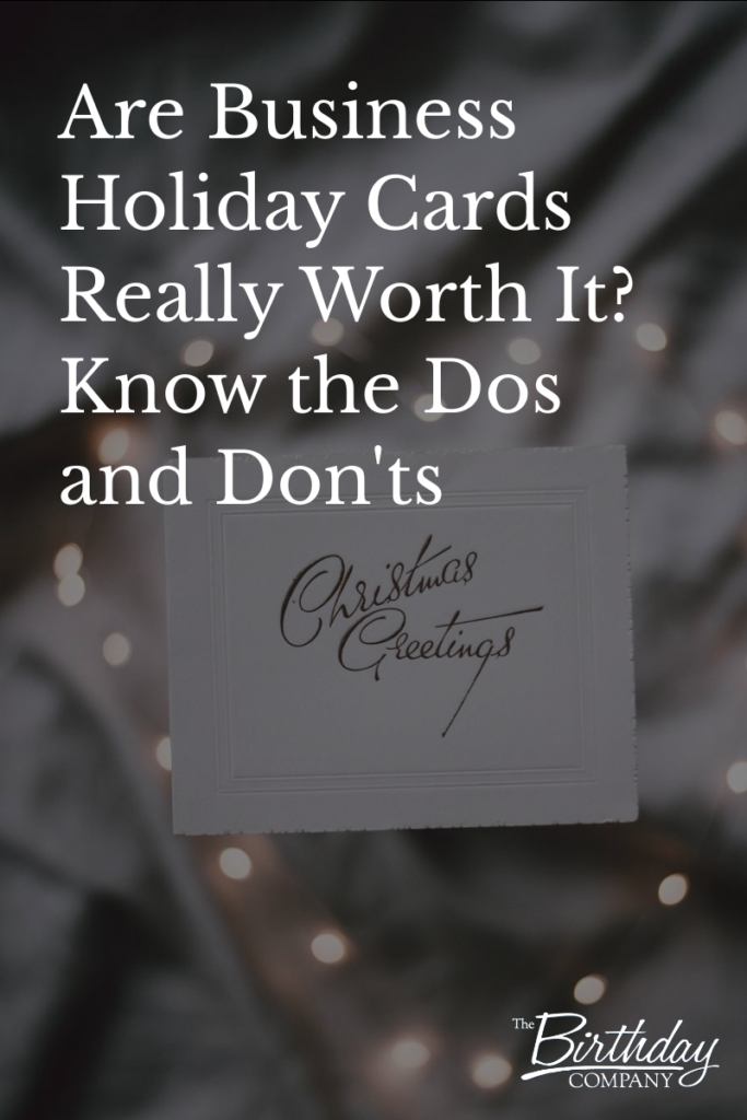 are business holiday cards really worth it? know the dos and don'ts