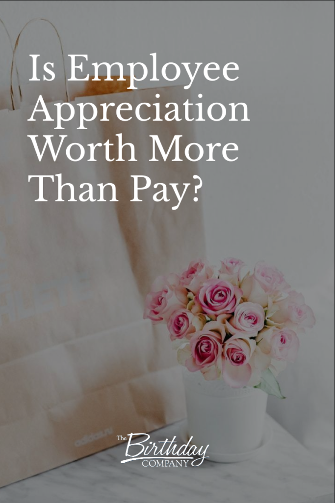 Is Employee Appreciation Worth More Than Pay