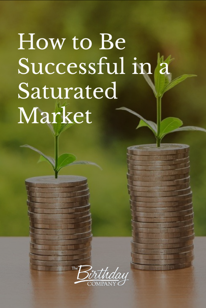 How to be successful in a saturated market