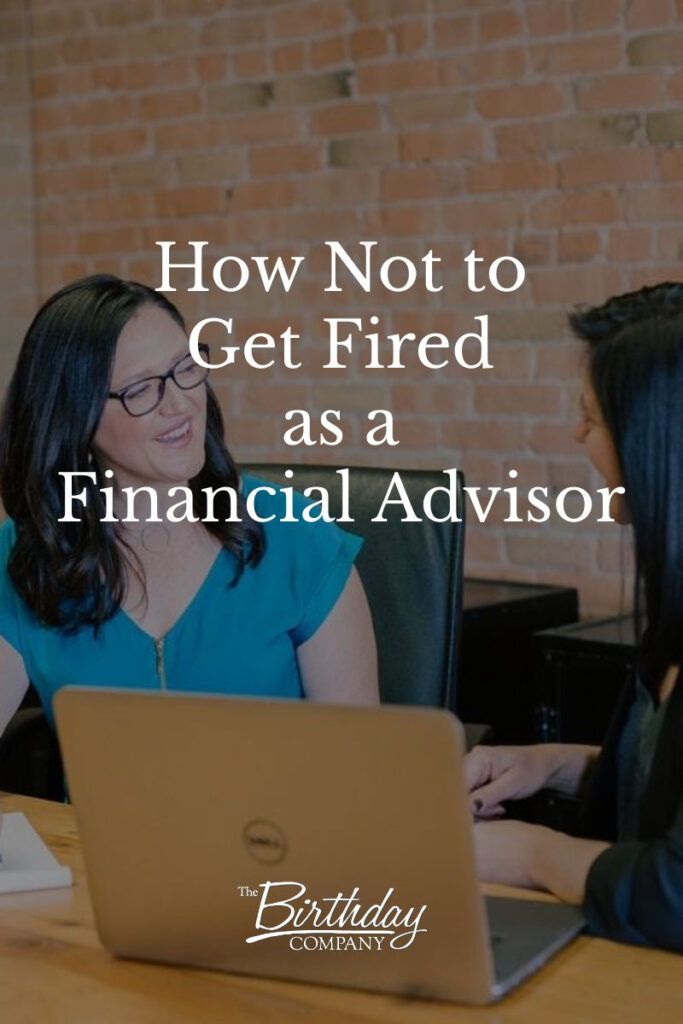 How Not to Get Fired as a Financial Advisor