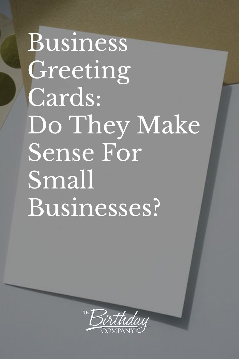 Business Greeting Cards - Do They Make Sense For Small Businesses