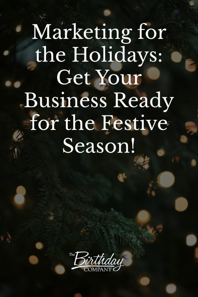 Marketing for the Holidays Get Your Business Ready for the Festive Season!