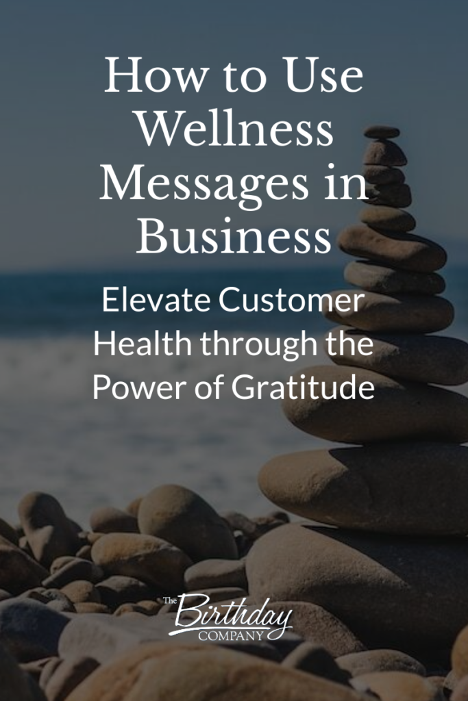 How to Use Wellness Messages in Business Elevate Customer Health through the Power of Gratitude