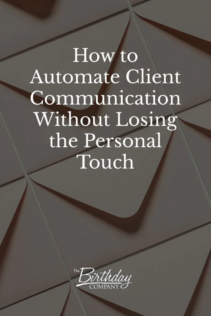 How to Automate Client Communication Without Losing the Personal Touch
